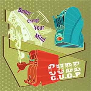 Cube C.U.G.P - Bettter Change Your Mind mp3