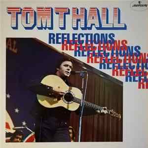 Tom T. Hall - Reflections mp3
