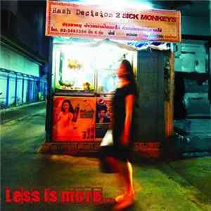 Rash Decision / 2 Sick Monkeys - Less Is More...More Or Less mp3