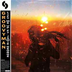 GroovyMan Ft. Jamie George - Lift Me Up mp3
