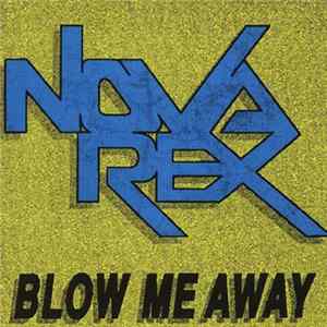 Nova Rex - Blow Me Away mp3