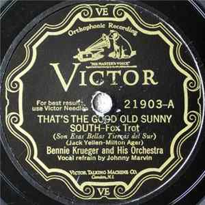 Bennie Krueger And His Orchestra - That's The Good Old Sunny South / (When I'm Walkin' With My Sweetness) Down Among The Sugar-Cane mp3
