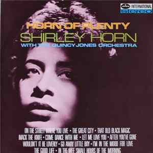 Shirley Horn With Quincy Jones Orchestra - Horn Of Plenty mp3