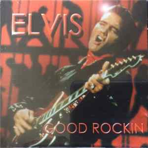 Elvis - Good Rockin' mp3