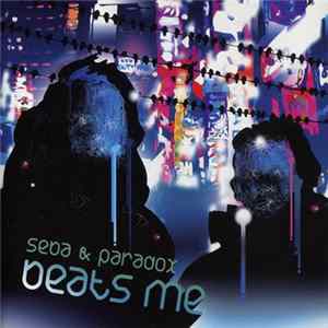 Seba & Paradox - Beats Me mp3