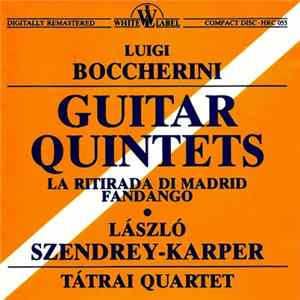 Luigi Boccherini · László Szendrey-Karper, Tátrai Quartet - Guitar Quintets (La Ritirada Di Madrid Fandango) mp3