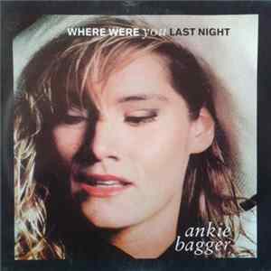 Ankie Bagger - Where Were You Last Night mp3
