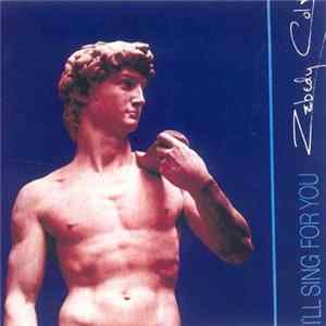 Zebedy Colt - I'll Sing For You mp3