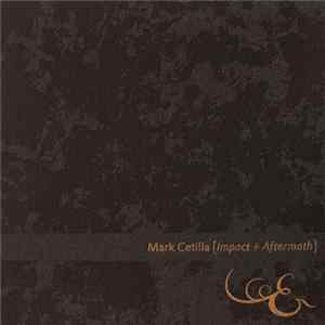 Mark Cetilia - Impact + Aftermath mp3