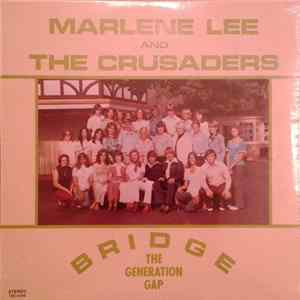 Marlene Lee & The Crusaders - Bridge The Generation Gap mp3