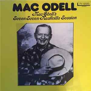 Mac Odell - Mac Odell's Seven Seven Nashville Session mp3
