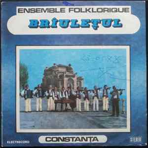 Ensemble Folklorique Brîulețul Constanța - Ensemble Folklorique Brîulețul Constanța mp3