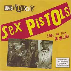 Sex Pistols - Destroy - Live At The 76 Club mp3