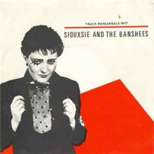 Siouxsie & The Banshees - Track Rehearsals 1977 mp3