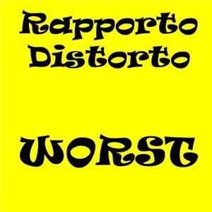 Rapporto Distorto - Worst mp3