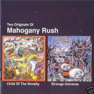 Mahogany Rush - Child Of The Novelty / Strange Universe mp3