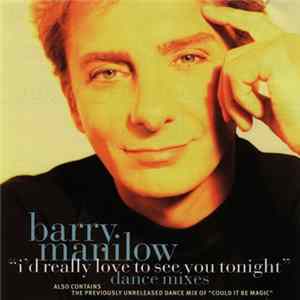 Barry Manilow - I'd Really Love To See You Tonight (Dance Mixes) mp3