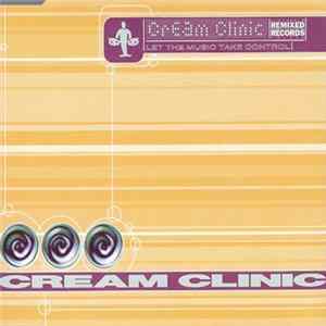Cream Clinic - Let The Music Take Control mp3