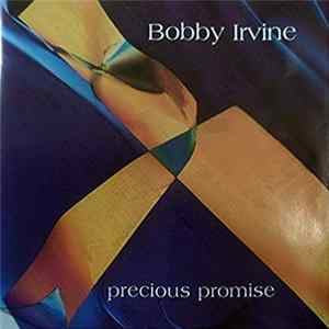 Bobby Irvine - Precious Promise mp3