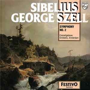 Sibelius, George Szell, Concertgebouw Orchestra, Amsterdam - Symphony No. 2 mp3
