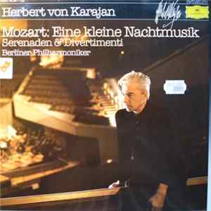 Mozart : Herbert von Karajan • Berliner Philharmoniker - Eine Kleine Nachtmusik Serenaden Und Divertimenti mp3