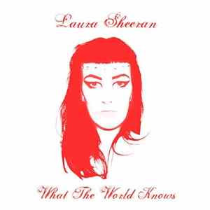 Laura Sheeran - What The World Knows mp3