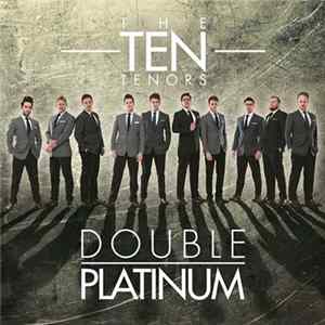 The Ten Tenors - Double Platinum mp3
