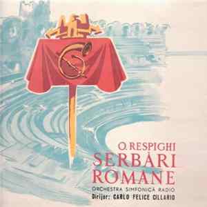 O. Respighi - Orchestra Simfonică Radio Dirijor Carlo Felice Cillario - Serbări Romane (Poem Simfonic) mp3