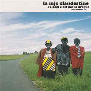 La MJC Clandestine - L'alcool c'est pas la drogue mp3