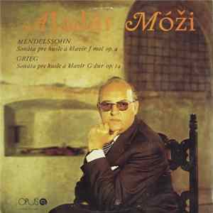 Aladár Móži, Mendelssohn / Grieg - Sonáta Pre Husle A Klavír F Mol Op. 4 / Sonáta Pre Husle A Klavír G Dur Op. 14 mp3