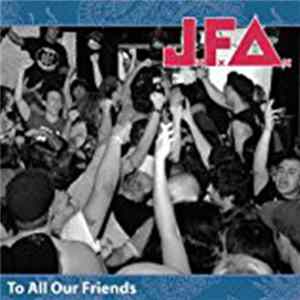 J.F.A. - To All Our Friends mp3