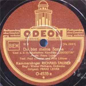 Kammersänger Richard Tauber, Franz Lehár, Wiener Philhar. Orchester - Du Bist Meine Sonne / Freunde, Das Leben Ist Lebenswert mp3