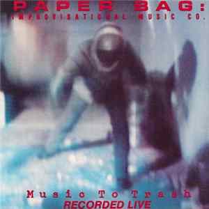 Paper Bag: - Music To Trash mp3