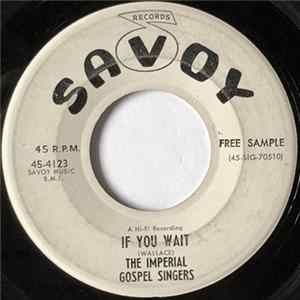 The Imperial Gospel Singers - If You Wait / Lazarus mp3