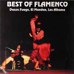 Danza Fuego, El Mondao, Los Alhama - Best Of Flamenco mp3