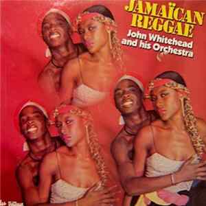 John Whitehead And His Orchestra - Jamaïcan Reggae mp3