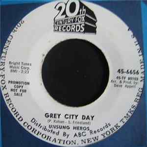 Unsung Heros - Grey City Day / Don't Throw Me Away mp3