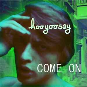 Hooyoosay - Come On mp3