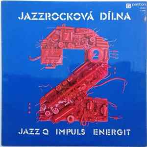 Jazz Q / Impuls / Energit - Jazzrocková Dílna 2 mp3