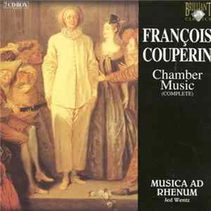 François Couperin, Jed Wentz, Musica Ad Rhenum - Chamber Music (Complete) mp3