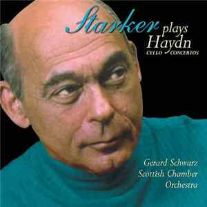 Janos Starker, Gerard Schwarz, Scottish Chamber Orchestra, Joseph Haydn - Starker Plays Haydn mp3