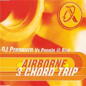 DJ Pressure Vs People @ Risk - Airborne / 3 Chord Trip mp3