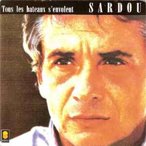 Sardou - Tous Les Bateaux S'envolent mp3