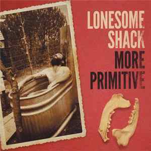 Lonesome Shack - More Primitive mp3