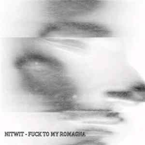 NITWIT - Fuck My Romagna mp3