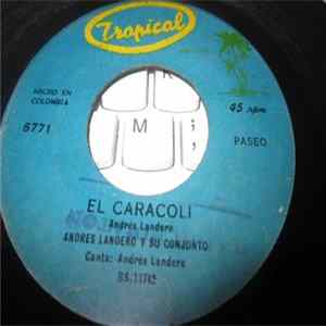 Andres Landero Y Su Conjunto - El Caracoli / Los Ricos Estan Completos mp3