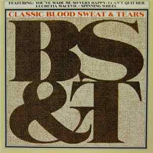 Blood, Sweat & Tears - Classic B, S & T mp3