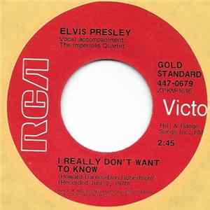 Elvis Presley - I Really Don't Want To Know / There Goes My Everything mp3