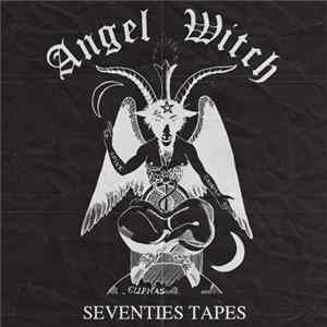 Angel Witch - Seventies Tapes mp3
