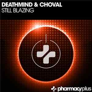 Deathmind & Choval - Still Blazing mp3
